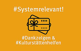 #Systemrelevant! #Dankzeigen #Kulturstättenhelfen